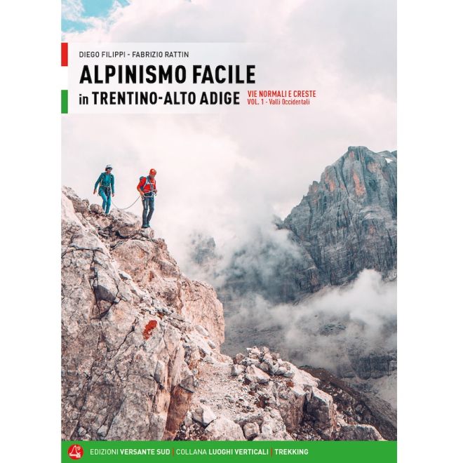 Versante Sud Alpinismo Facile in Trentino Alto Adige Vol.1 guida alpinismo