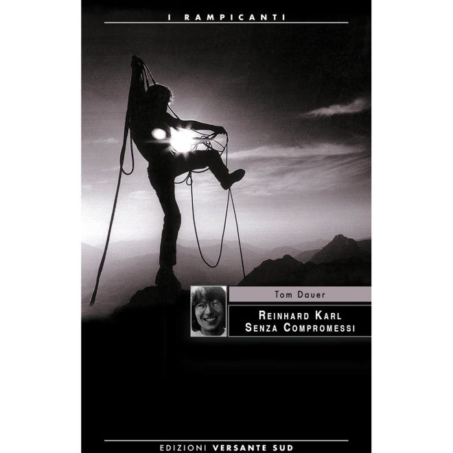 Versante Sud Reinhard Karl Senza compromessi romanzo alpinismo