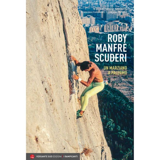 Versante Sud Roby Manfrè Scuderi Un marziano a Palermo romanzo arrampicata
