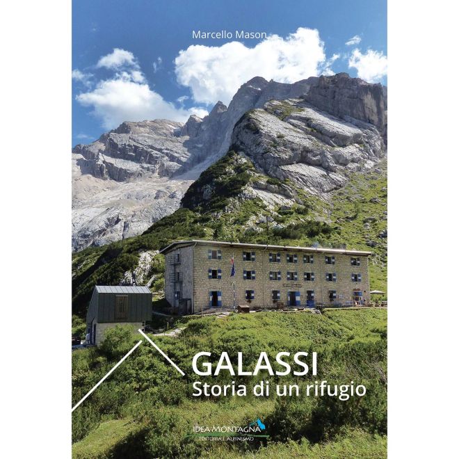 Idea Montagna Galassi - Storia di un rifugio libro